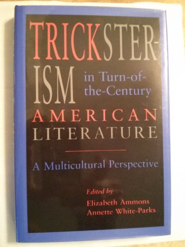 Imagen de archivo de Tricksterism in Turn-of-the-Century American Literature: A Multicultural Perspective a la venta por POQUETTE'S BOOKS
