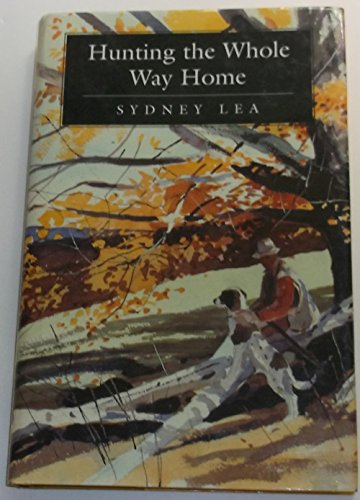 Imagen de archivo de Hunting the Whole Way Home a la venta por ThriftBooks-Atlanta