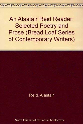 9780874516920: An Alastair Reid Reader: Selected Prose and Poetry (The Bread Loaf Series of Contemporary Writers)