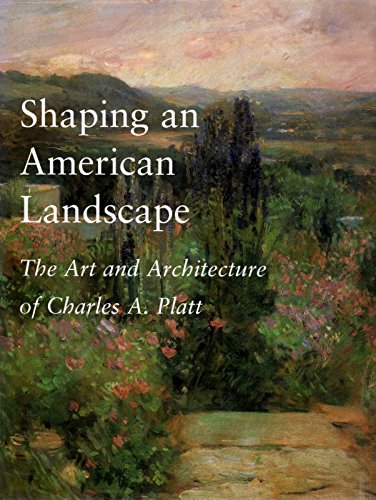 Stock image for Shaping an American Landscape: The Art and Architecture of Charles A. Platt for sale by GF Books, Inc.