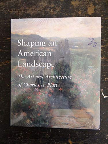 9780874517057: Shaping an American Landscape: The Art and Architecture of Charles A. Platt [Lingua Inglese]