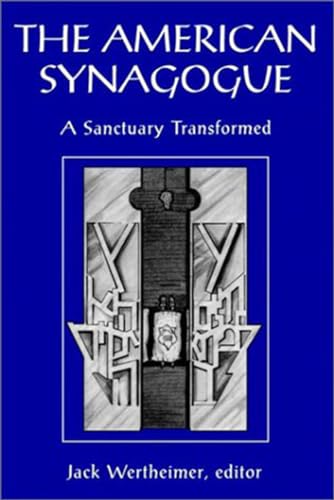 Beispielbild fr The American Synagogue: A Sanctuary Transformed (Brandeis Series in American Jewish History, Culture, and Life) zum Verkauf von -OnTimeBooks-