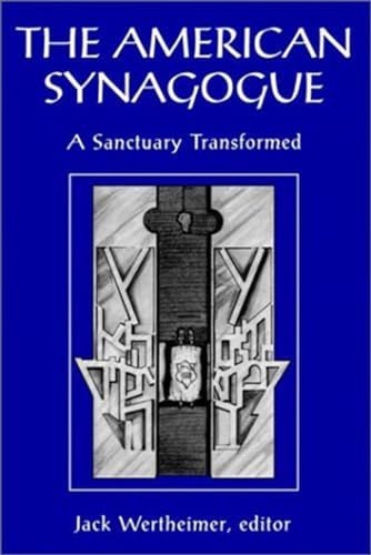 Stock image for The American Synagogue: A Sanctuary Transformed. for sale by Henry Hollander, Bookseller