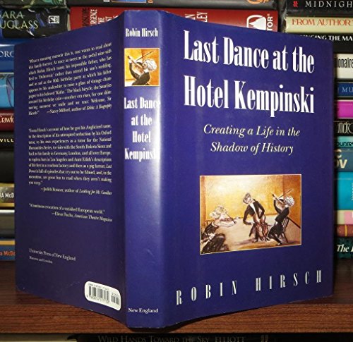 Imagen de archivo de Last Dance at the Hotel Kempinski: Creating a Life in the Shadow of History a la venta por Books of the Smoky Mountains