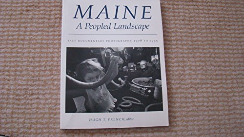 9780874517170: Maine: A Peopled Landscape/Salt Documentary Potography 1978: Salt Documentary Photography, 1978-95