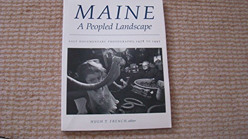 9780874517170: Maine: A Peopled Landscape/Salt Documentary Potography 1978