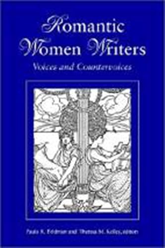 Imagen de archivo de Romantic Women Writers : Voices and Countervoices a la venta por Better World Books: West