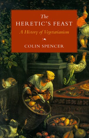 Stock image for The Heretic's Feast: A History of Vegetarianism for sale by SecondSale
