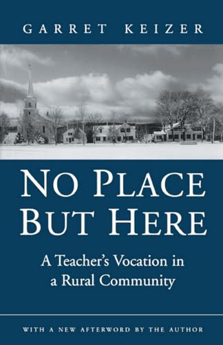 Imagen de archivo de No Place but Here : A Teacher's Vocation in a Rural Community a la venta por Better World Books