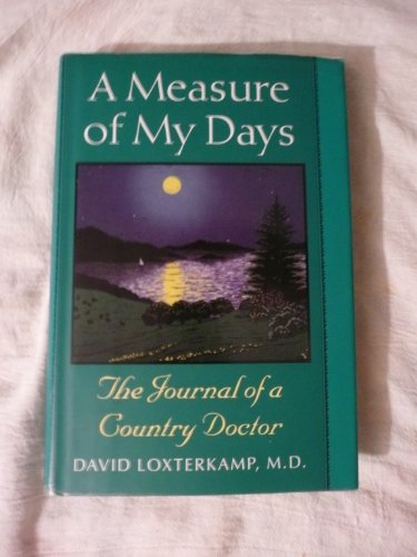 9780874517996: A Measure of My Days: The Journal of a Country Doctor