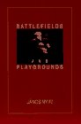 Beispielbild fr Battlefields and Playgrounds zum Verkauf von Better World Books