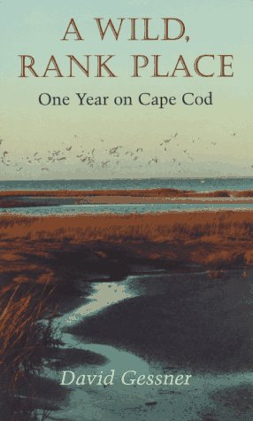 Beispielbild fr A Wild, Rank Place : One Year on Cape Cod zum Verkauf von Better World Books