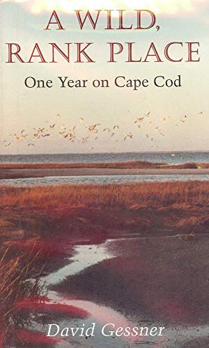 9780874518023: A Wild, Rank Place: One Year on Cape Cod