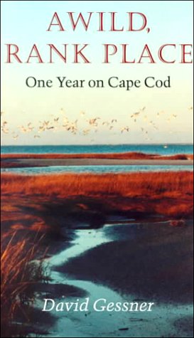 Imagen de archivo de A Wild, Rank Place: One Year on Cape Cod a la venta por SecondSale