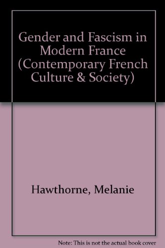 Beispielbild fr Gender and Fascism in Modern France (Contemporary French Culture and Society) zum Verkauf von Midtown Scholar Bookstore