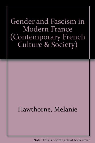 Imagen de archivo de Gender and Fascism in Modern France (Contemporary French Culture and Society) a la venta por Midtown Scholar Bookstore