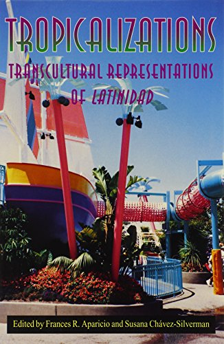 Imagen de archivo de Tropicalizations: Transcultural Representations of Latinidad (Reencounters with Colonialism: New Perspectives on the Americas) a la venta por HPB Inc.