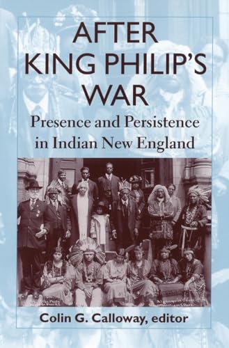 

After King Philip's War : Presence and Persistence in Indian New England