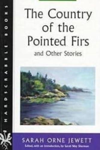9780874518269: The Country of the Pointed Firs and Other Stories (Hardscrabble Books)