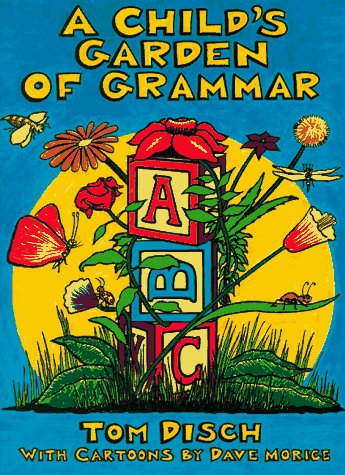 Beispielbild fr A Child's Garden of Grammar zum Verkauf von Better World Books