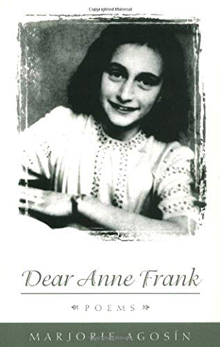 Dear Anne Frank: Poems (9780874518573) by AgosÃ­n, Marjorie