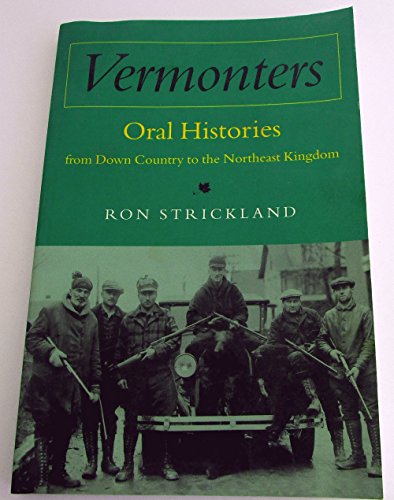 Beispielbild fr Vermonters: Oral Histories from Down Country to the Northeast Kingdom zum Verkauf von Irish Booksellers