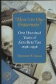 Beispielbild fr Here's to Our Fraternity: One Hundred Years of Zeta Beta Tau, 1898-1998 zum Verkauf von Wonder Book