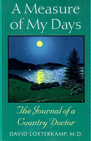 Beispielbild fr A Measure of My Days: The Journal of a Country Doctor zum Verkauf von Wonder Book