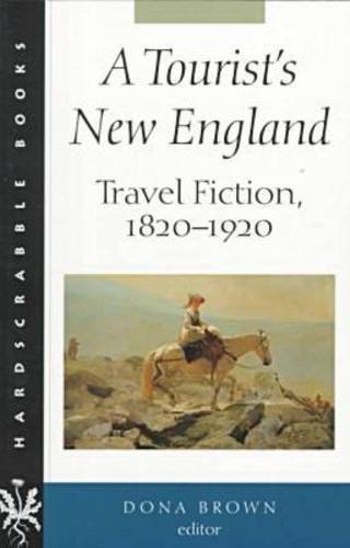 9780874519006: A Tourist's New England: Travel Fiction, 1820-1920 (Hardscrabble Books)