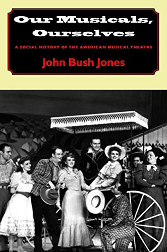 9780874519044: Our Musicals, Ourselves: A Social History of the American Musical Theatre