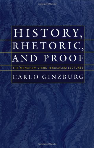 9780874519334: History, Rhetoric, and Proof: The Menachem Stern Lectures in History (The Menahem Stern Jerusalem Lectures)