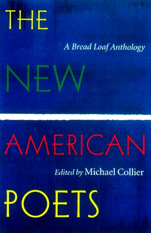 Beispielbild fr The New American Poets: A Bread Loaf Anthology zum Verkauf von Half Price Books Inc.