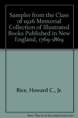 Beispielbild fr Sampler from the Class of 1926 Memorial Collection of Illustrated Books Published in New England, 1769-1869 zum Verkauf von Irish Booksellers