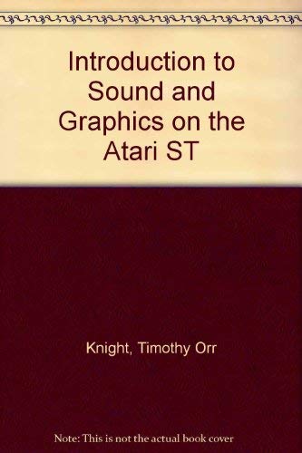 Beispielbild fr Introduction to Sound and Graphics on the Atari St zum Verkauf von Half Price Books Inc.