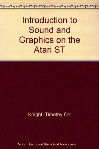 Stock image for Introduction to Sound and Graphics on the Atari St for sale by Half Price Books Inc.