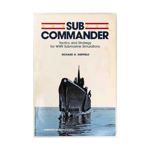 Imagen de archivo de Sub Commander - Tactics and Strategy for WWII Submarine Simulations (Video Game Strategy Guides (Compute Books)) a la venta por Noble Knight Games