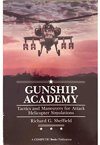 Immagine dell'editore per Gunship Academy: Tactics and Maneuvers for Attack Helicopter Simulations venduto da ThriftBooks-Atlanta