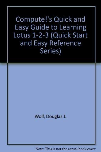 Imagen de archivo de Compute's Quick and Easy Guide to Learning Lotus 1-2-3 (Quick Start and Easy Reference Series) a la venta por HPB Inc.