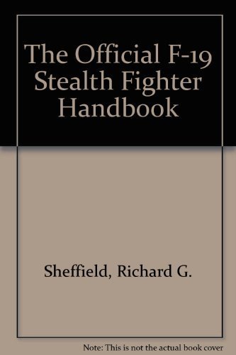 Imagen de archivo de The Official F-19 Stealth Fighter Handbook a la venta por gearbooks