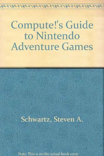 9780874552430: Compute!'s Guide to Nintendo Adventure Games