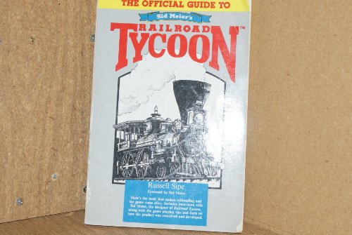 Imagen de archivo de The Official Guide to Sid Meier's Railroad Tycoon a la venta por ThriftBooks-Dallas