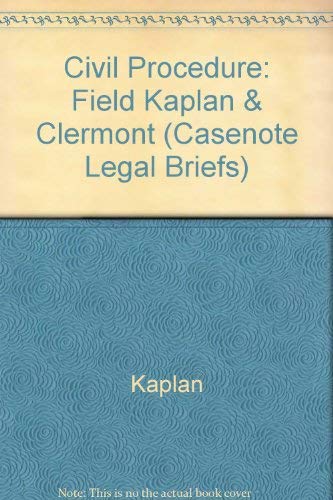9780874570144: Civil Procedure: Field Kaplan & Clermont (Casenote Legal Briefs)