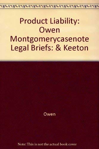 Products Liability (Casenote Legal Briefs) (9780874571134) by Youker, Chris; Montgomery, John E.; Keeton, Page; Owen, David G.