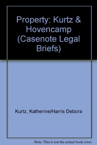 Stock image for Property: Kurtz and Hovencamp (Casenote Legal Briefs) for sale by Hawking Books