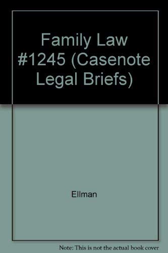 Family Law (Casenote Legal Briefs) (9780874571981) by Ellman