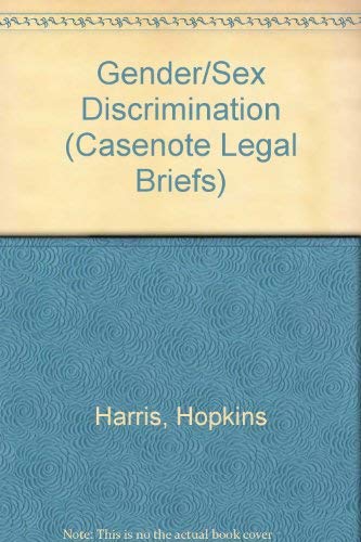 Gender/Sex Discrimination: Bartlett & Harris (Casenote Legal Briefs) (9780874572636) by Casenotes