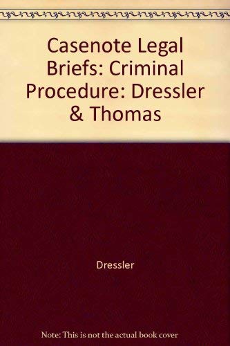 Criminal Procedure: Keyed to Dressler & Thomas (Casenote Legal Briefs) (9780874572681) by Casenotes