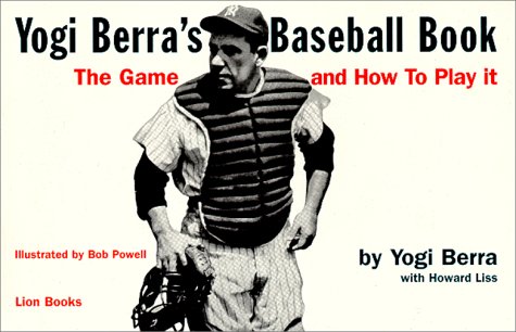 Imagen de archivo de Yogi Berra's Baseball Book: The Game and How to Play It a la venta por THE OLD LIBRARY SHOP