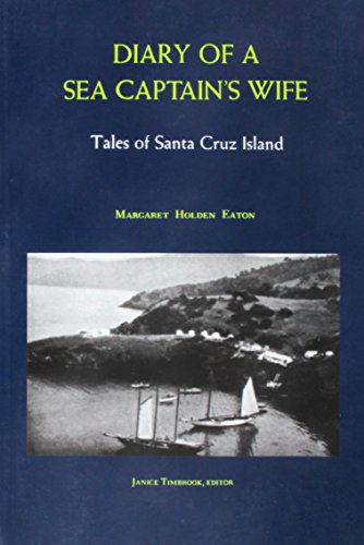 Stock image for Diary of a Sea Captains Wife Tales of Santa Cruz Island by Margaret Holden Eaton 1876-1947 for sale by Harry Alter