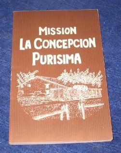 Stock image for Mission La Concepcion Purisima de Maria Santisima for sale by ThriftBooks-Dallas